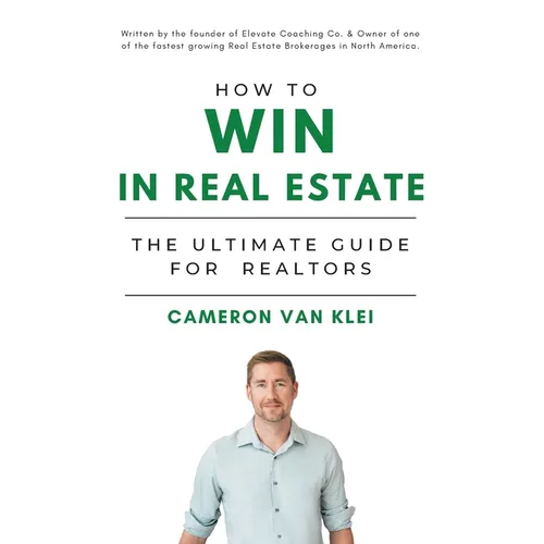 How to Win in Real Estate: The Ultimate Guide for Realtors