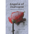 Angels of Bastogne: A Remembrance of World War II