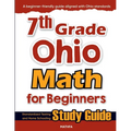 7th Grade Ohio Math for Beginners: Standardized Testing and Home Schooling Study Guide