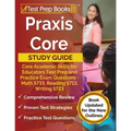 Praxis Core Study Guide: Core Academic Skills for Educators Test Prep and Practice Exam Questions - Math 5733, Reading 5713, Writing 5723 [Book Update