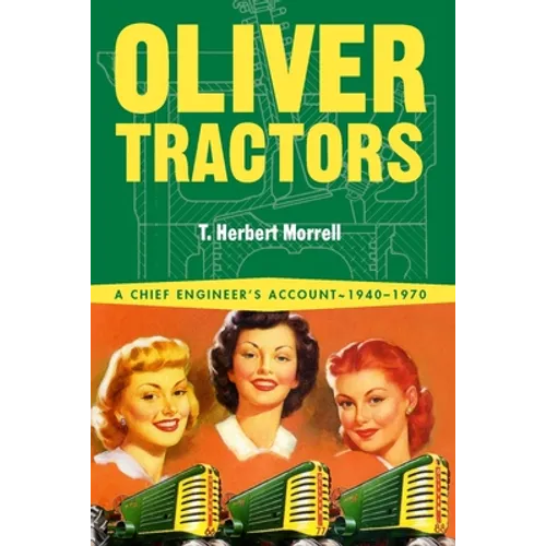 Oliver Tractors 1940-1960: An Engineer's Story