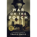 War on the Porch: A Doughboy's Interview