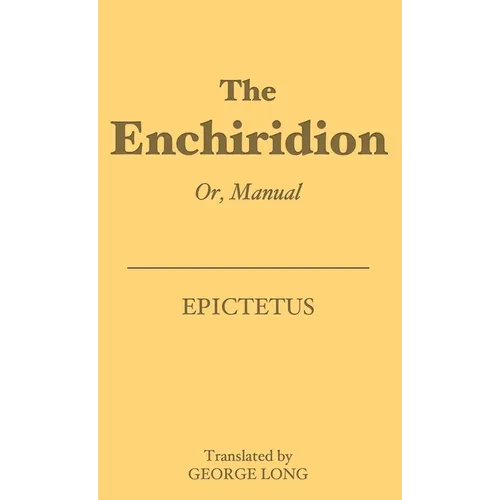 The Enchiridion: Or, Manual