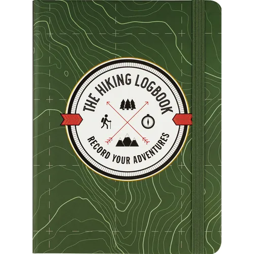 The Hiking Logbook: Record Your Adventures