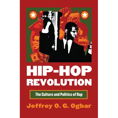 Hip-Hop Revolution: The Culture and Politics of Rap
