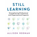 Still Learning: Strengthening Professional and Organizational Capacity