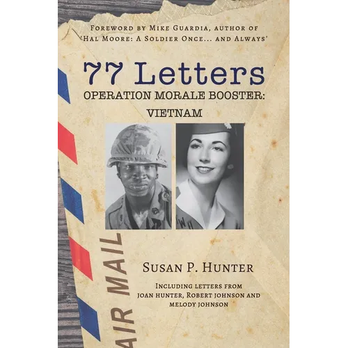 77 Letters: Operation Morale Booster: Vietnam