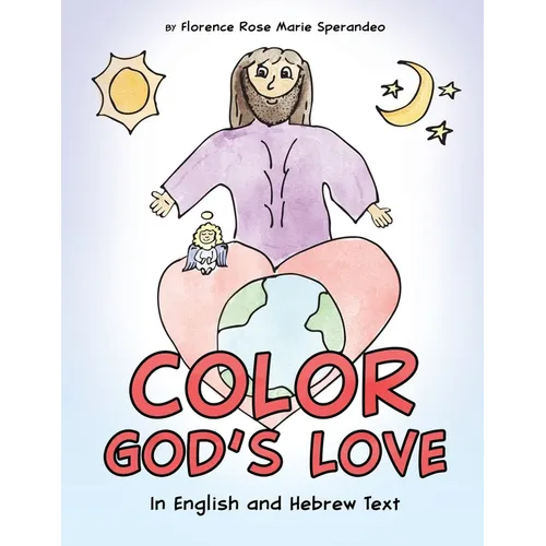 Color God's Love: In English and Hebrew Text
