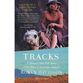 Tracks: A Woman's Solo Trek Across 1700 Miles of Australian Outback