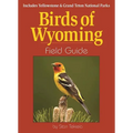 Birds of Wyoming Field Guide: Includes Yellowstone & Grand Teton National Parks