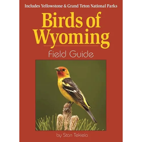 Birds of Wyoming Field Guide: Includes Yellowstone & Grand Teton National Parks
