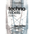 Techno Rebels: The Renegades of Electronic Funk (Revised, Updated)