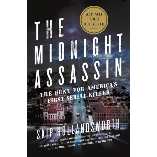 The Midnight Assassin: The Hunt for America's First Serial Killer