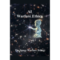 AI Warfare Ethics