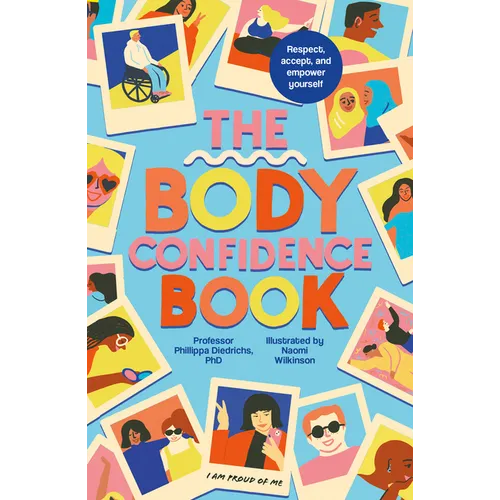 The Body Confidence Book: Respect, Accept and Empower Yourself