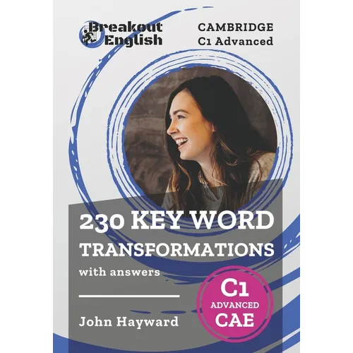 Cambridge C1 Advanced (CAE) 230 Key Word Transformations with answers