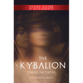 The Kybalion Study Guide: The Universe Is Mental