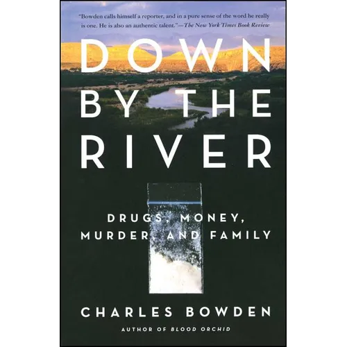 Down by the River: Drugs, Money, Murder, and Family