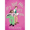 It's Not Me, It's You