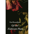 Of Our Elaborate Plans...
