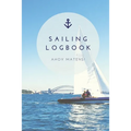 Sailing Log Book: Record Captains Travel, Sailboat Trip, Boat Notebook, Gift, Journal