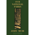 Our National Parks (Legacy Edition): Historic Explorations Of Priceless American Treasures