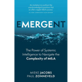 Emergent: The Power of Systemic Intelligence to Navigate the Complexity of M&A