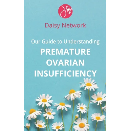 Our Guide to Understanding Premature Ovarian Insufficiency