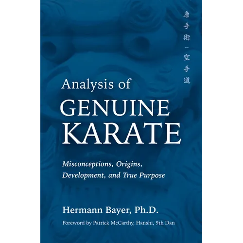 Analysis of Genuine Karate: Misconceptions, Origins, Development, and True Purpose