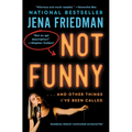 Not Funny: ... and Other Things I've Been Called