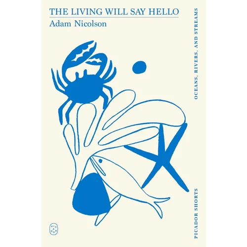The Living Will Say Hello (Picador Shorts)