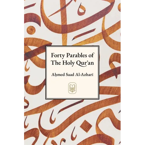 Forty Parables of The Holy Qurʾān