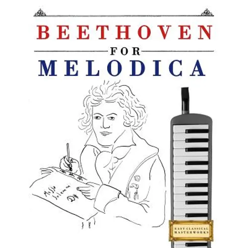 Beethoven for Melodica: 10 Easy Themes for Melodica Beginner Book