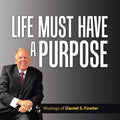 Life Must Have a Purpose: A Collection of Personal Essays