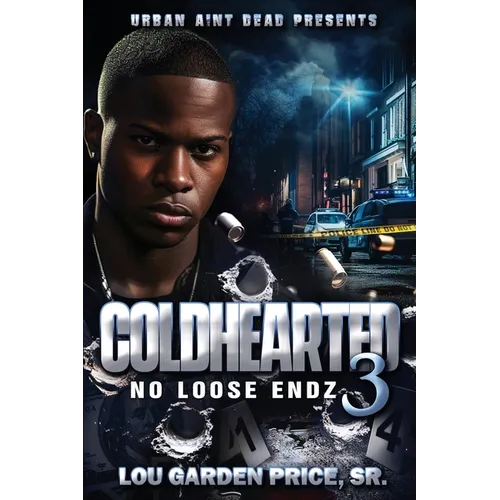 Coldhearted 3: No Loose Endz