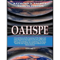 Oahspe Volume 1: Raymond A. Palmer Tribute Edition (In Two Volumes)
