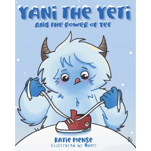 Yani the Yeti: and the Power of Yet