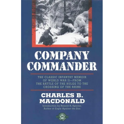 Company Commander: The Classic Infantry Memoir of World War II