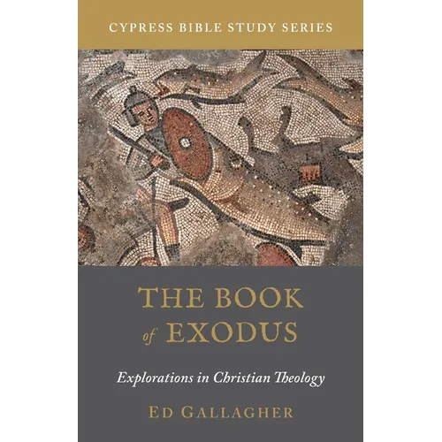 The Book of Exodus: Explorations in Christian Theology