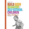 How to Build Good Behavior and Self-Esteem in Children