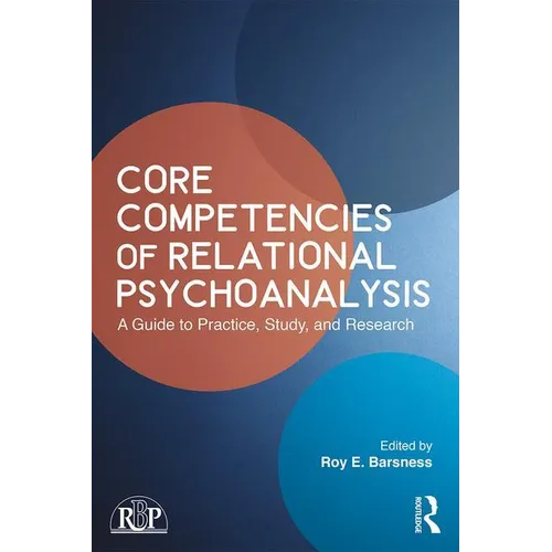 Core Competencies of Relational Psychoanalysis: A Guide to Practice, Study and Research