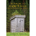 As For Me and My OUT House,: We Will Serve the Lord...
