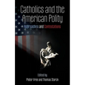 Catholics and the American Polity: Approaches & Contestations