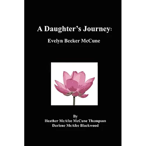 A Daughter's Journey: Evelyn Becker McCune