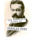 The Combined Works of Charles Fort