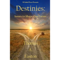 Destinies: Issues to Shape our Future