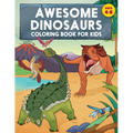 Awesome Dinosaurs Coloring Book for Kids: Ages 4-8