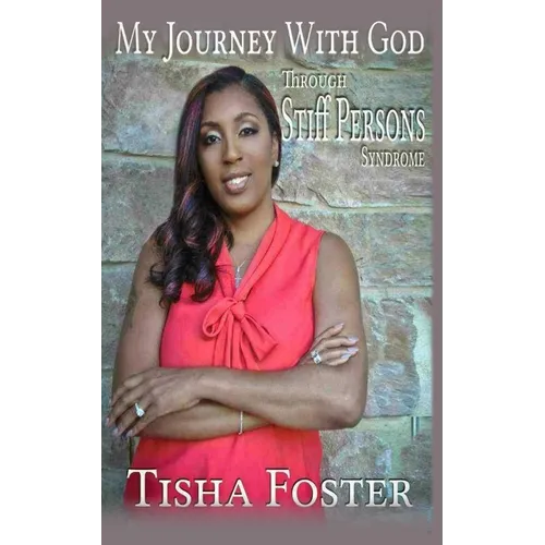 My Journey with God through Stiff Person Syndrome