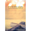 It's Worth a Life: Hearing and Responding to God's Call