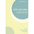 Cross and Khôra: Deconstruction and Christianity in the Work of John D. Caputo